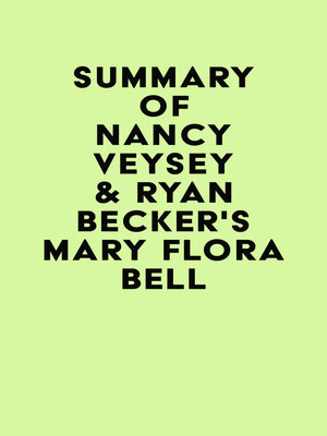 cover image of Summary of Nancy Veysey & Ryan Becker's Mary Flora Bell